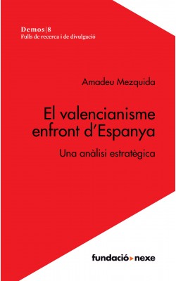 El valencianisme enfront d'Espanya. Una anàlisi estratègica