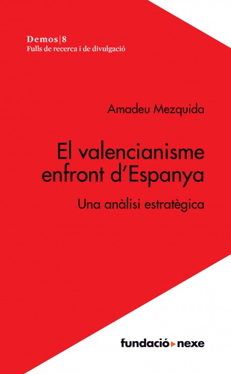 El valencianisme enfront d'Espanya. Una anàlisi estratègica